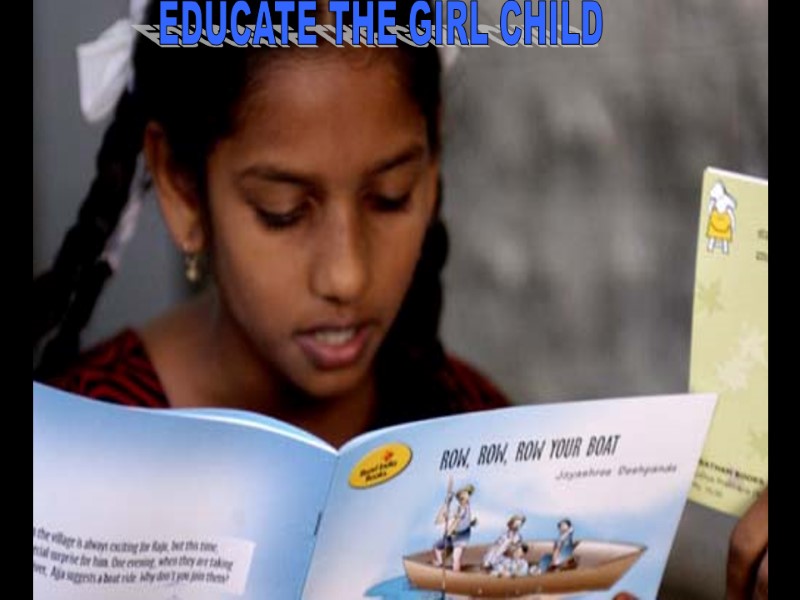 EDUCATE THE GIRL CHILD